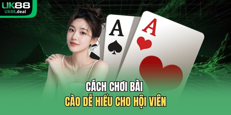 Game Bài UK88 - Chuyên Mục Bài Đổi Thưởng Hấp Dẫn 2026 2 Cách chơi bài Cào dễ hiểu cho hội viên