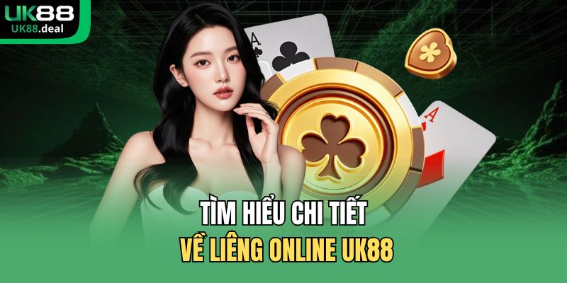 Liêng Online UK88 – Chi Tiết Luật Chơi Và Mẹo Chơi Hay 1 Tìm hiểu chi tiết về liêng online UK88